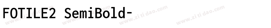 FOTILE2 SemiBold字体转换